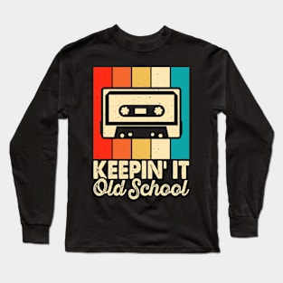 Keepin' It Old School T shirt For Women Long Sleeve T-Shirt